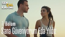 Sana Güveniyorum Eda Yıldız - Sen Çal Kapımı 7. Bölüm