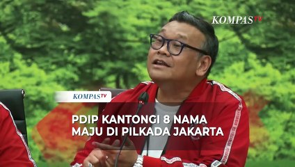 PDIP Beberkan 8 Nama Maju di Pilkada Jakarta, Ada Ahok hingga Djarot