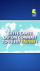 Cette carte qu'on connaît tous est fausse !