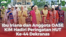 Ibu Iriana dan Anggota OASE KIM Hadiri Peringatan HUT Ke-44 Dekranas