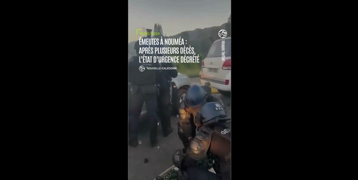 Émeutes à Nouméa : après plusieurs décès, l'état d'urgence décrété