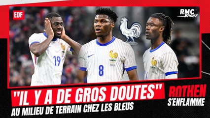 Équipe de France : "De gros doutes", pour Rothen le milieu de terrain "ne rassure pas" avant l'Euro