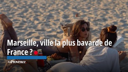 Marseille, ville la plus bavarde de France?