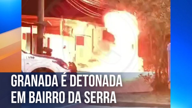 Granada é detonada em bairro da Serra
