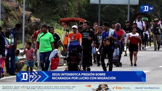 EEUU intensifica presión sobre Nicaragua por lucro con migración | El Diario en 90 segundos