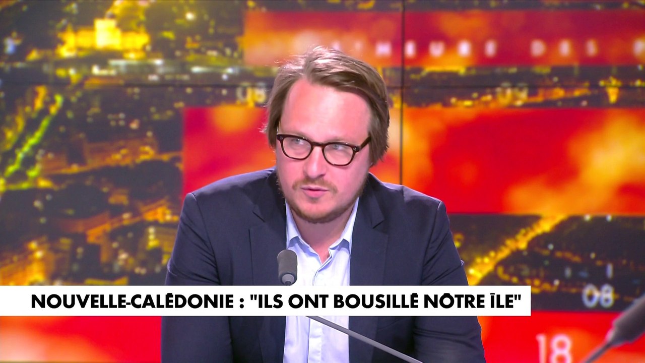 Geoffroy Lejeune : «Je pense qu'il y a autant de rapport, entre les revendications des indépendantistes et ce qu'il se passe en Nouvelle-Calédonie, que entre la mort de Nahel et les émeutes de l'été dernier»