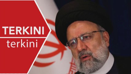 [TERKINI] Nahas Helikopter: Presiden Iran Ebrahim Raisi dilapor meninggal dunia