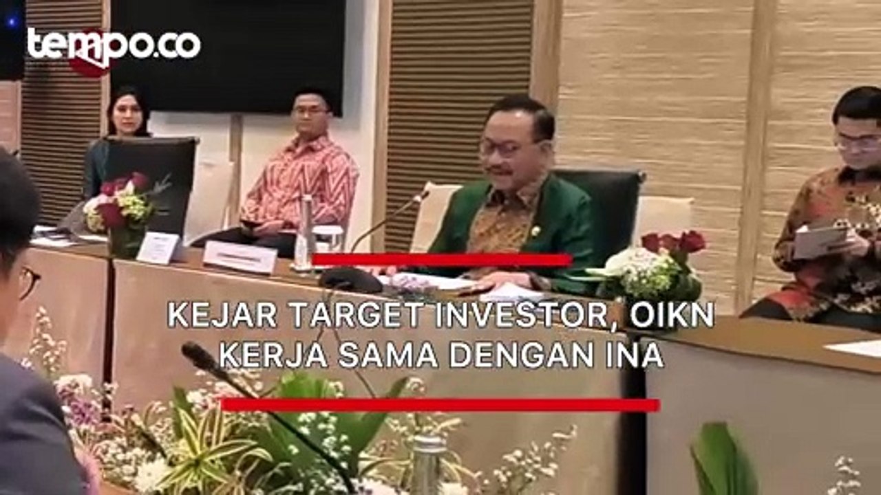 Kejar Target Investor, OIKN Kerja Sama dengan INA