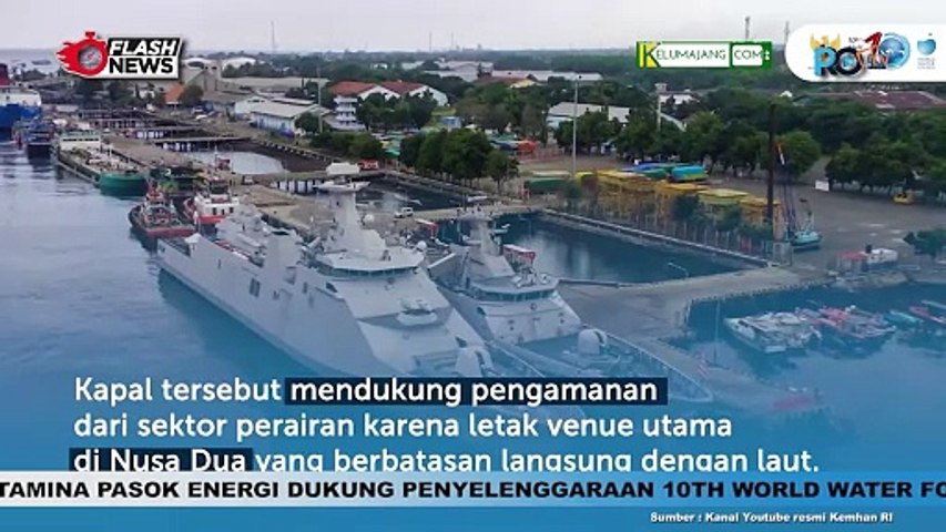 TNI AL Turunkan 11 Kapal Perang di Pelabuhan Benoa selama Worl Water Forum