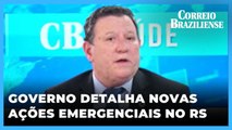 Governo detalha novas ações de emergência no RS
