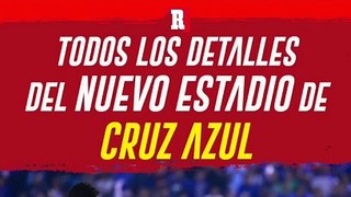 TODOS LOS DETALLES DEL NUEVO ESTADIO DEL CRUZ AZUL