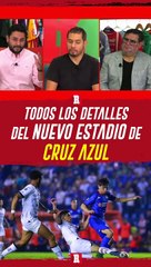 TODOS LOS DETALLES DEL NUEVO ESTADIO DEL CRUZ AZUL