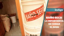 Así funcionan los baños secos para el ahorro de agua | Reporte Indigo