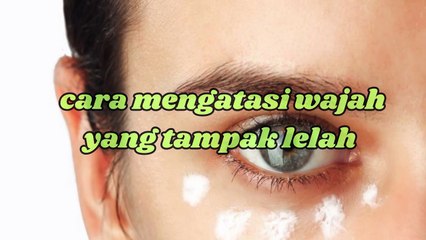 3 Cara  Ampuh Bikin Wajah Lelah Jadi Terlihat Segar Tanpa ke Salon