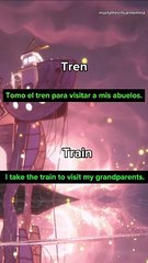 APRENDE INGLES FACIL Y RAPIDO Tren/Train