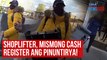 Shoplifter, mismong cash register ang pinuntirya! | GMA Integrated Newsfeed