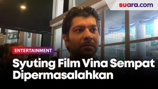 Kini Viral, Produser Sebut Proses Syuting Film Vina: Sebelum 7 Hari Sempat Dipermasalahkan