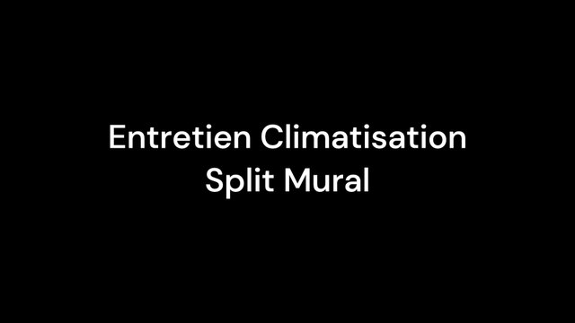 Entretien Climatisation (Split Mural)