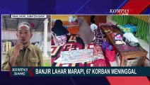 Hari Ketujuh, Update Kondisi Pasca Terjangan Banjir Lahar Dingin di Tanah Datar dan Agam