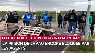 Attaque mortelle d’un fourgon pénitentiaire : la prison de Lavau bloquée ce vendredi par les agents