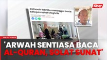 'Arwah jadikan mengaji al-Quran, solat sunat amalan' - Suami
