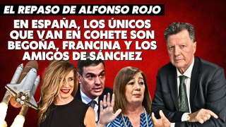 Alfonso Rojo: “En España, los únicos que van en cohete son Begoña, Francina y los amigos de Sánchez_