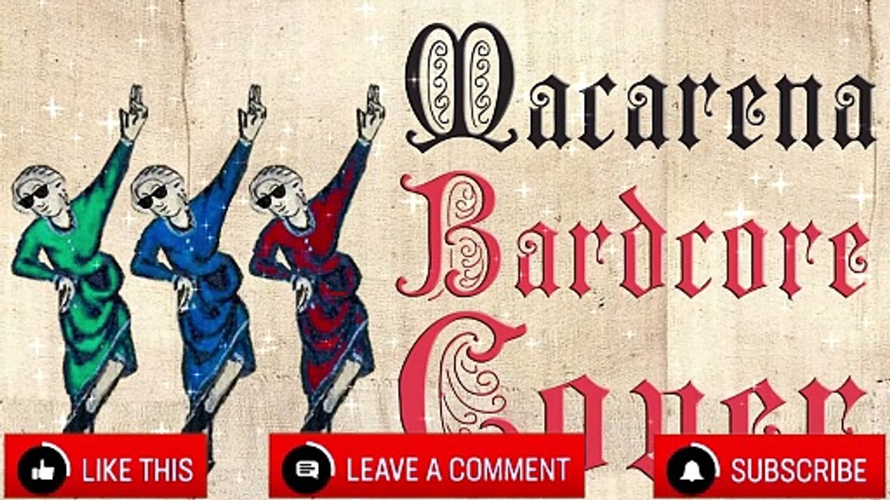 Macarena  (Medieval Parody Cover   Bardcore) Originally by Los Del Rio