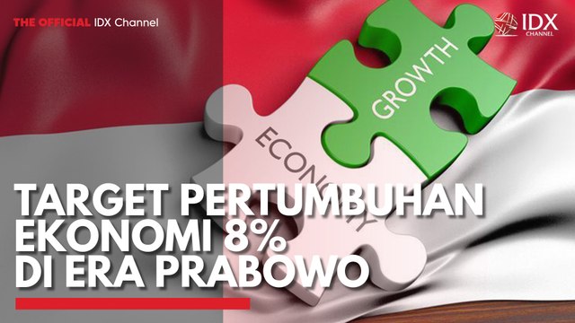 Target Pertumbuhan Ekonomi 8% di Era Prabowo