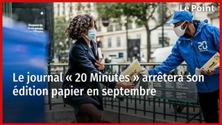 Le journal « 20 Minutes » arrêtera son édition papier en septembre