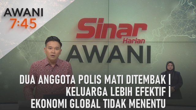 AWANI 7:45 [17/05/2024] - Dua anggota polis mati ditembak | Keluarga lebih efektif | Ekonomi global tidak menentu