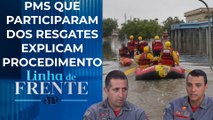 Entenda trabalho de salvamento dos bombeiros no RS | LINHA DE FRENTE