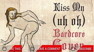 Kiss My (Uh Oh)  (Medieval Parody Cover   Bardcore) Originally by Anne-Marie & Little Mix