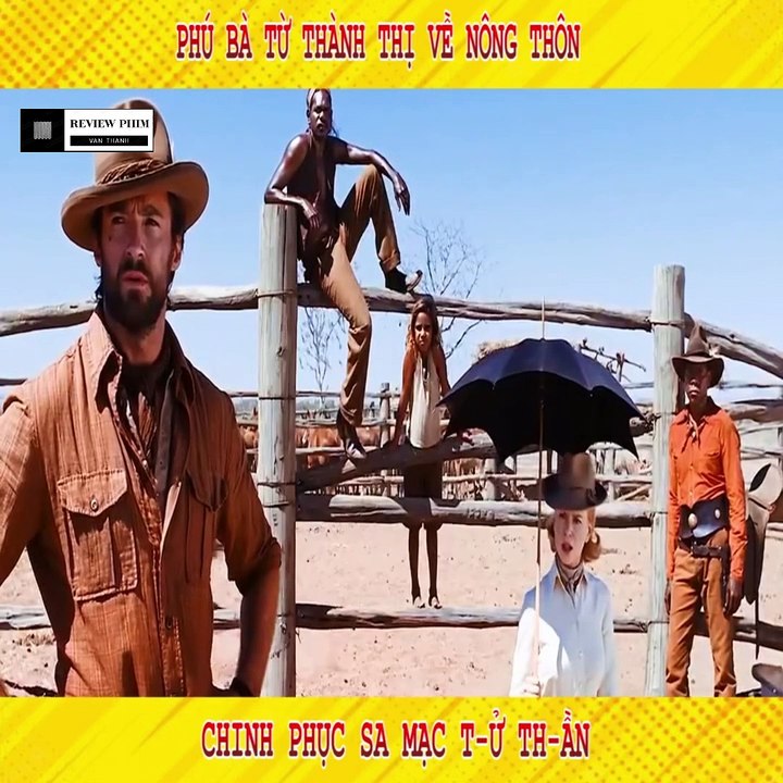 Review Phim - Phú Bà Từ Thành Thị Về Nông Thôn Chinh Phục Sa Mạc Tử Thần.