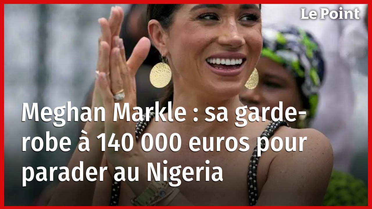 Meghan Markle : sa garde-robe à 140 000 euros pour parader au Nigeria