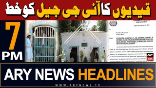ARY News 7 PM Headlines 17th May 2024 | Prisoners' letter to IG Jail