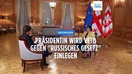 Exklusiv-Interview: Georgische Präsidentin legt Veto gegen "russisches Gesetz" ein