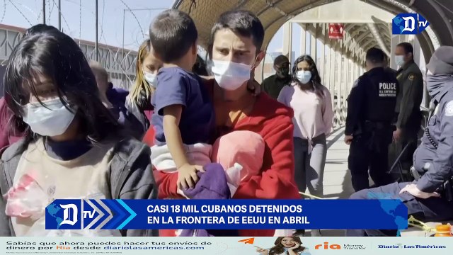 Casi 18 mil cubanos detenidos en la frontera de EEUU en abril | El Diario en 90 segundos
