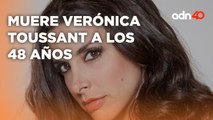 Muere la actriz Verónica Toussaint, a los 48 años, después de una batalla contra el cáncer de mama