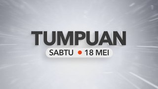 Tumpuan Sabtu – 18 Mei 2024