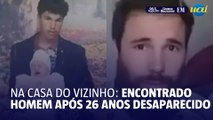 Depois de ficar desaparecido por 26 anos, homem é encontrado na casa de vizinho