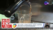 State of the Nation Part 1 & 2: Brewing coffee industry sa Pilipinas; Bagyo sa Houston, Texas, atbp.