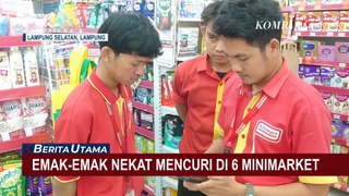 Waduh! Emak-Emak Nekat Curi Barang di 6 Minimarket