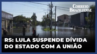 Crise no RS: Lula sanciona lei que suspende pagamento da dívida do estado