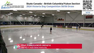 Star 3 Girls & Boys Group 6, 7, 8, 9, and 10 - RINK 2 - 2024 BC/YT Super Series Victoria Day