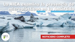La AIEA examina la presencia de microplásticos en la Antártida | 656 | 20 al 26 de mayo de 2024