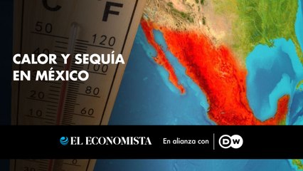 Calor y sequía en México