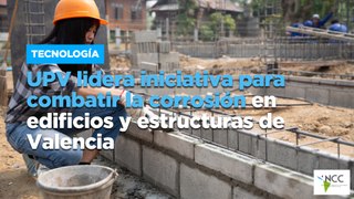 UPV lidera iniciativa para combatir la corrosión en edificios y estructuras de Valencia