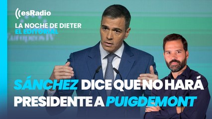 En este país llamado España: Sánchez dice que no hará presidente a Puigdemont