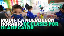 Reducirán horario de clases en escuela de Monterrey por altas temperaturas | Reporte Indigo