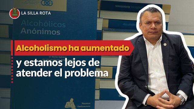 El alcoholismo ha aumentado y estamos lejos de atender el problema: AA